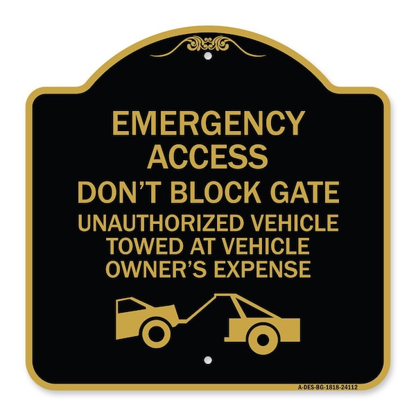 Emergency Access Don't Block Gate Unauthorized Vehicles Towed at Vehicle Owners Expe, BG-1818-24112